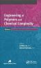 Engineering of Polymers and Chemical Complexity Volume I