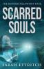 Scarred Souls: The Deiform Fellowship Four: 4