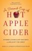 A Second Cup of Hot Apple Cider: Stories to Stimulate the Mind and Delight the Spirit: 2 (Hot Apple Cider Books)