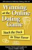 Winning at the Online Dating Game: Stack the Deck in Your Favor