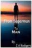 From Superman to Man