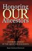 Honoring Our Ancestors: Inspiring Stories of the Quest for Our Roots