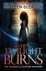 When Twilight Burns: The Gardella Vampire Hunters 4