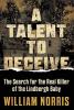 A Talent to Deceive: The Search for the Real Killer of the Lindbergh Baby