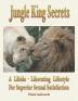 Jungle King Secrets: A Libido-liberating Lifestyle for Superior Sexual Satisfaction