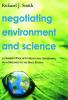 Negotiating Environment and Science