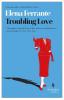 Troubling Love: The first novel by the author of My Brilliant Friend