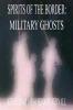 Military Ghosts (Spirits of the Border)