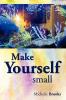 Make Yourself Small