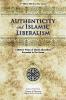 Authenticity And Islamic Liberalism: A Mature Vision Of Islamic Liberalism Grounded In The Quran