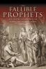 The Fallible Prophets of New Calvinism: An Analysis Critique and Exhortation Concerning the Contemporary Doctrine of Fallible Prophecy