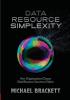 Data Resource Simplexity: How Organizations Choose Data Resource Success or Failure