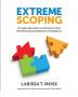 Extreme Scoping: An Agile Approach to Enterprise Data Warehousing & Business Intelligence