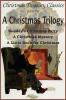 A Christmas Trilogy: Beasley's Christmas Story a Little Book for Christmas a Christmas Mystery