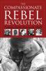 The Compassionate Rebel Revolution