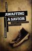 Awaiting a Savior: The Gospel the New Creation and the End of Poverty