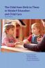 The Child from Birth to Three in Waldorf Education and Child Care: Second Edition