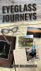 Eyeglass Journeys: A whimsical tale of truth fiction and fantasy