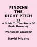 Finding the Right Pitch II: A Guide to the Study of Basic Harmony