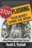 Stop Flushing Your Money Down the Drain