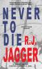 Never To Die (A Nick Teffinger Thriller)