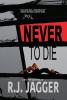 Never To Die (A Nick Teffinger Thriller)