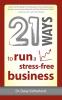 21 Ways to Run a Stress-Free Business