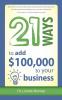 21 Ways to Add $100000 to Your Business