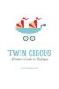 Twin Circus: A Father's Guide to Multiples