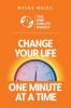 The One Minute Coach: Change Your Life One Minute at a Time!: 1