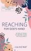 Reaching for God's Hand: 40 Reflections to Deepen Your Faith Journey (Silent Moments with God)