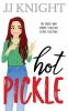 Hot Pickle: A Best Friend's Sister Romantic Comedy: 2 (The Pickle Family)