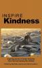 Inspire Kindness: Inspiring stories of tender kindness from God and among His children: 8 (Inspire Anthology)