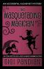 The Masquerading Magician: An Accidental Alchemist Mystery: 2