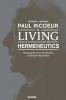 Paul Ricoeur & Living Hermeneutics: Exploring Ricoeur's Contribution to Biblical Interpretation