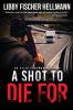 A Shot To Die For: An Ellie Foreman Mystery: 4