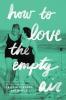 How to Love the Empty Air