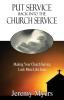 Put Service Back into the Church Service: Making Your Church Service Look More Like Jesus: 2 (Close Your Church for Good)