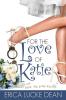 For the Love of Katie: 2 (Katie Chronicles)