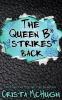 The Queen B* Strikes Back: 2