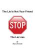 The Lie Is Not Your Friend: The Lie Lies