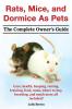 Rats Mice and Dormice as Pets. Care Health Keeping Raising Training Food Costs Where to Buy Breeding and Much More All Included! the Comple