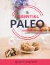 The Essential Paleo Cookbook (Full Color): Gluten-Free & Paleo Diet Recipes for Healing Weight Loss and Fun!