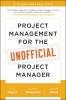 Project Management for the Unofficial Project Manager