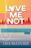 Love Me Not: A Hidden Springs Novel: 3