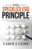 The Speckled Egg Principle: Discovering Nurturing and Leveraging the Uniquely Gifted Leader