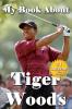 My Book About Tiger Woods