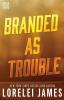 Branded As Trouble