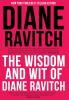 The Wisdom and Wit of Diane Ravitch