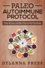 Paleo Autoimmune Protocol: Paleo Recipes and Meal Plan to Heal Your Body